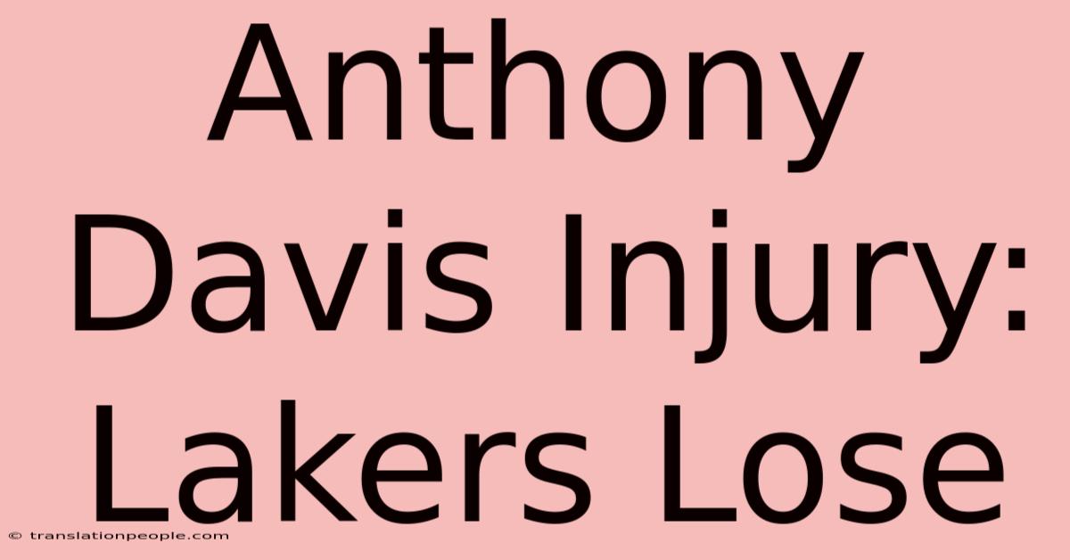 Anthony Davis Injury: Lakers Lose