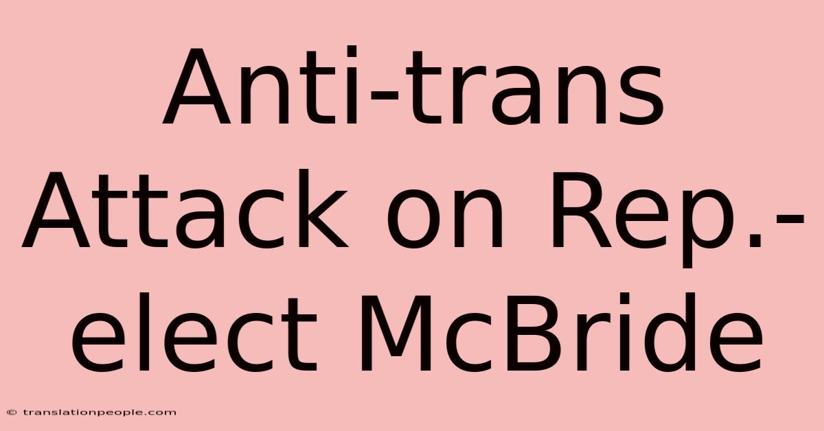 Anti-trans Attack On Rep.-elect McBride