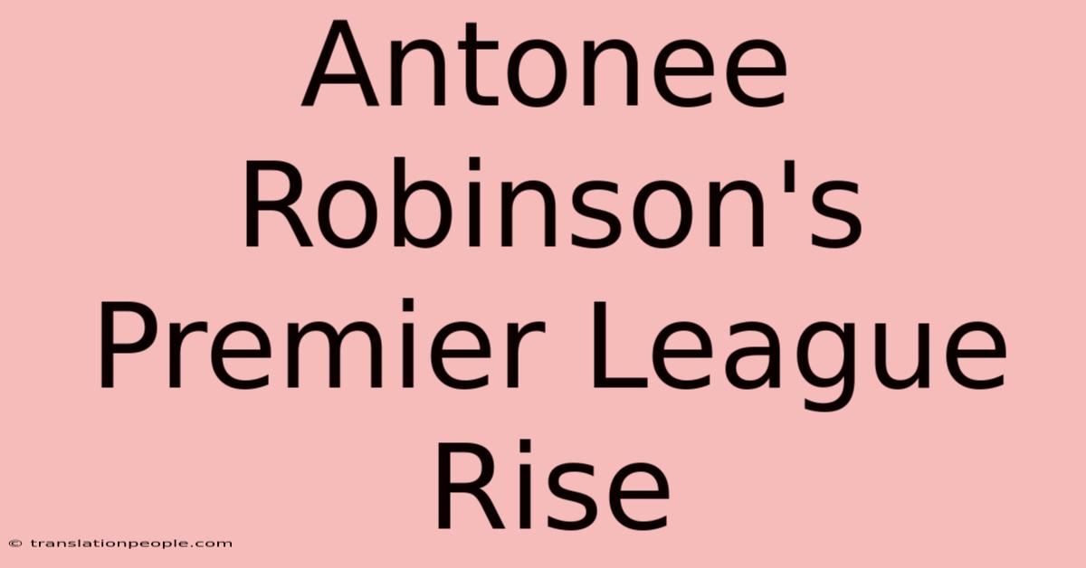 Antonee Robinson's Premier League Rise