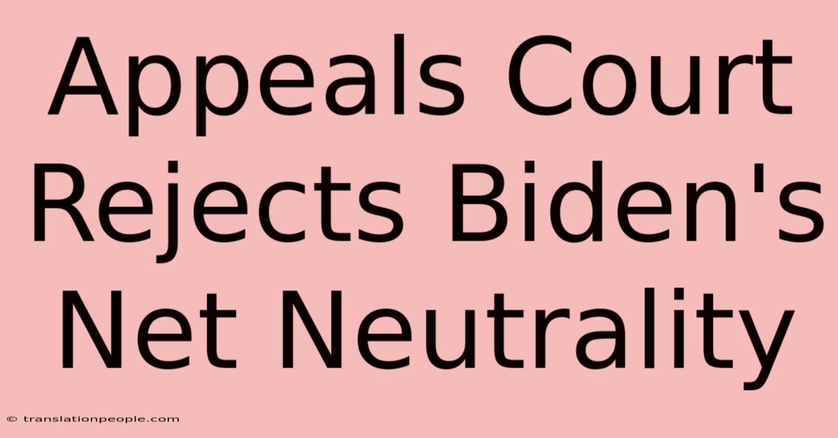 Appeals Court Rejects Biden's Net Neutrality