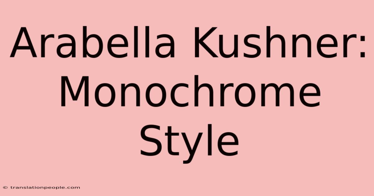 Arabella Kushner: Monochrome Style