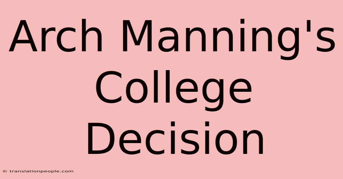 Arch Manning's College Decision