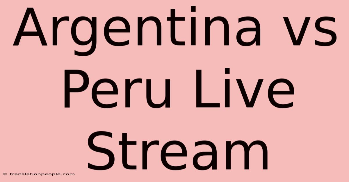 Argentina Vs Peru Live Stream