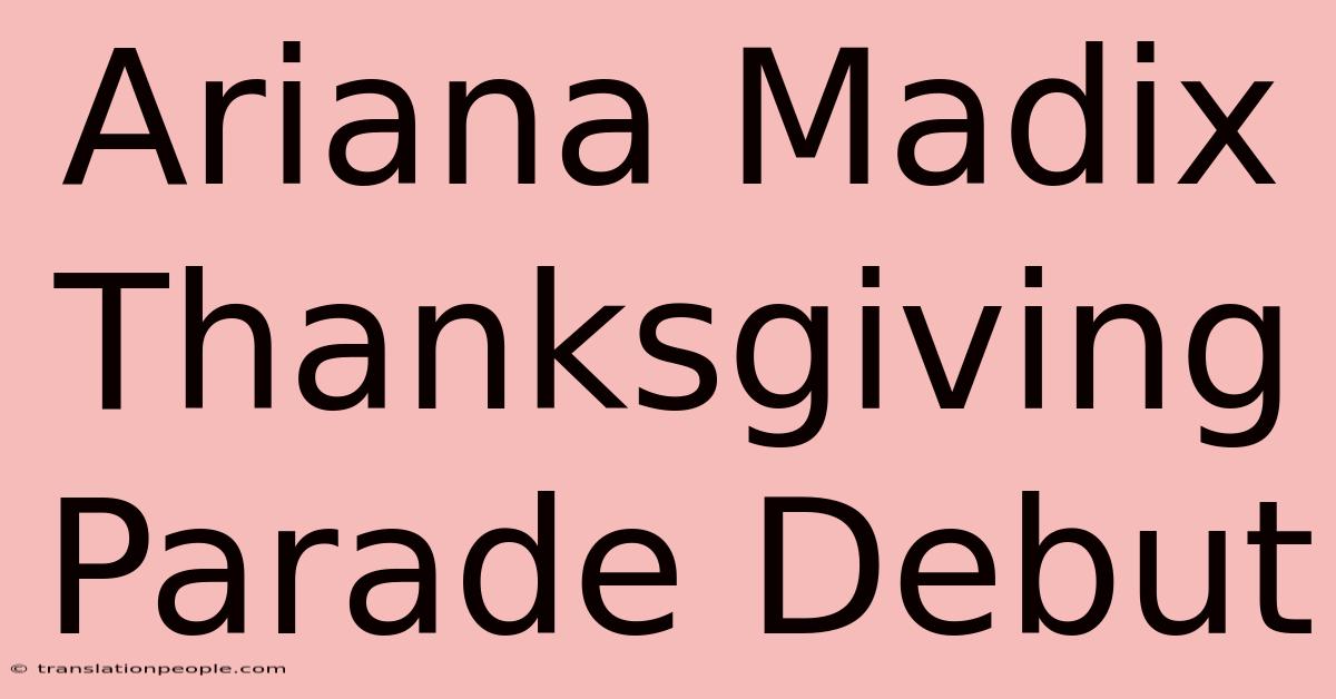 Ariana Madix Thanksgiving Parade Debut