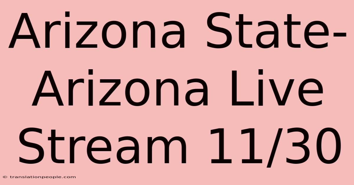 Arizona State-Arizona Live Stream 11/30