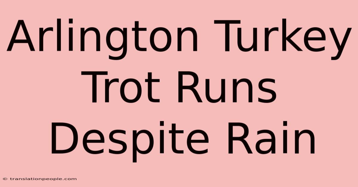 Arlington Turkey Trot Runs Despite Rain