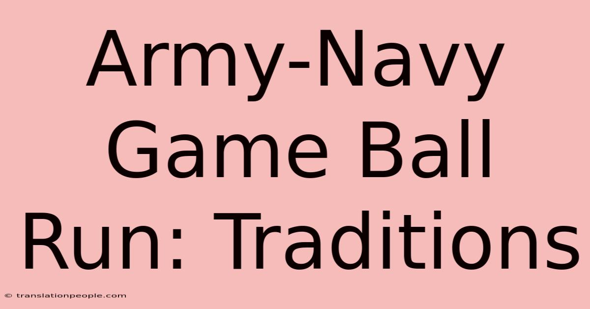 Army-Navy Game Ball Run: Traditions