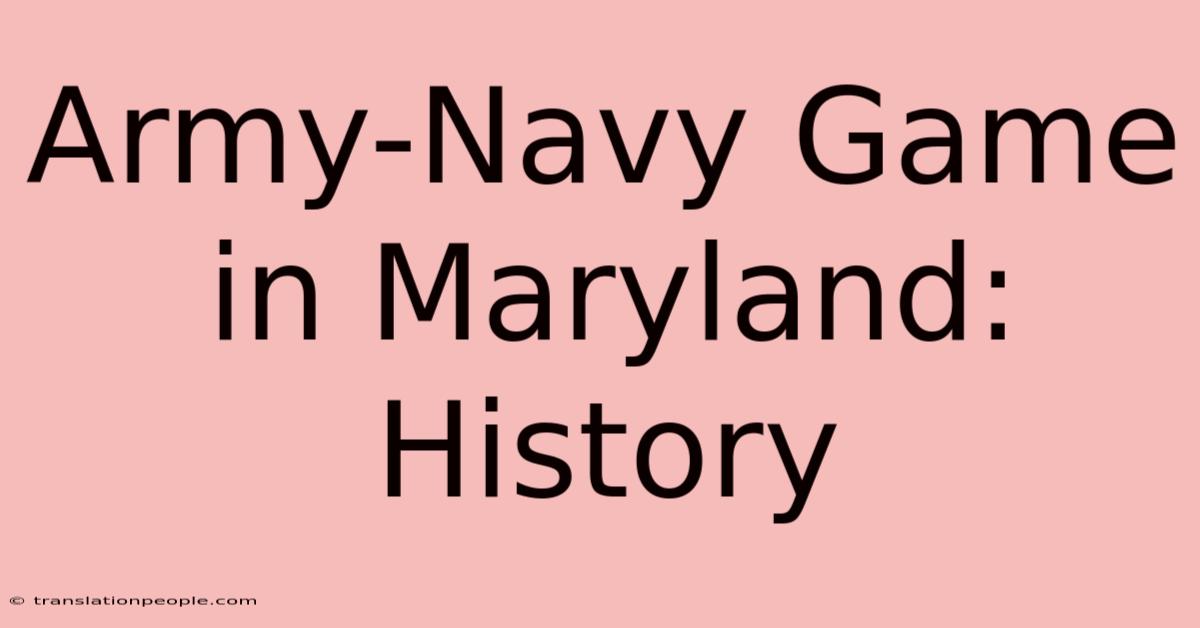 Army-Navy Game In Maryland: History