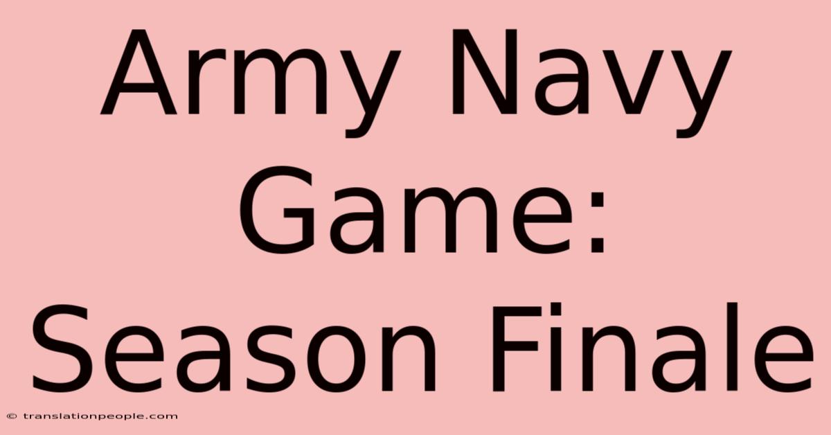 Army Navy Game: Season Finale