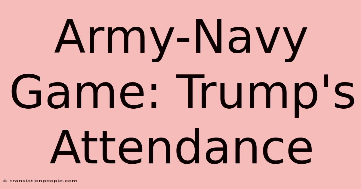 Army-Navy Game: Trump's Attendance