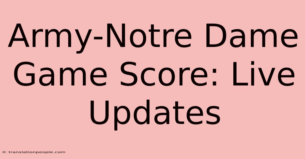 Army-Notre Dame Game Score: Live Updates