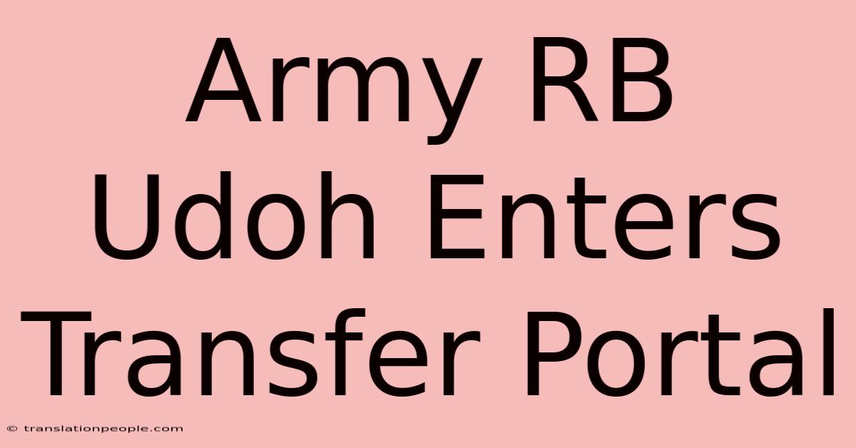 Army RB Udoh Enters Transfer Portal