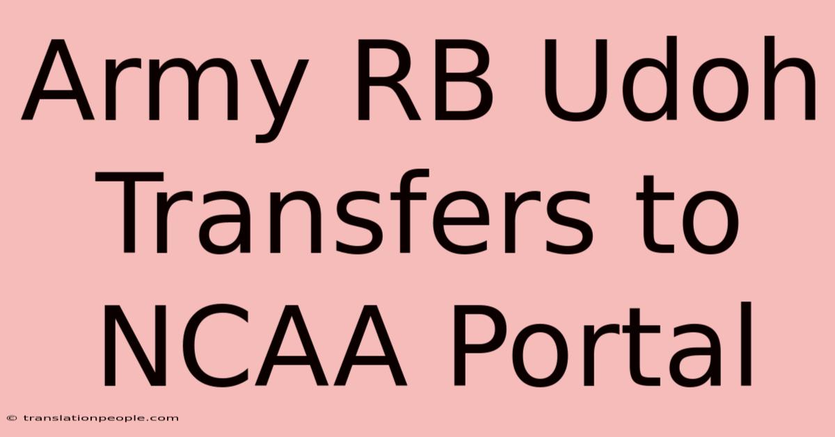 Army RB Udoh Transfers To NCAA Portal