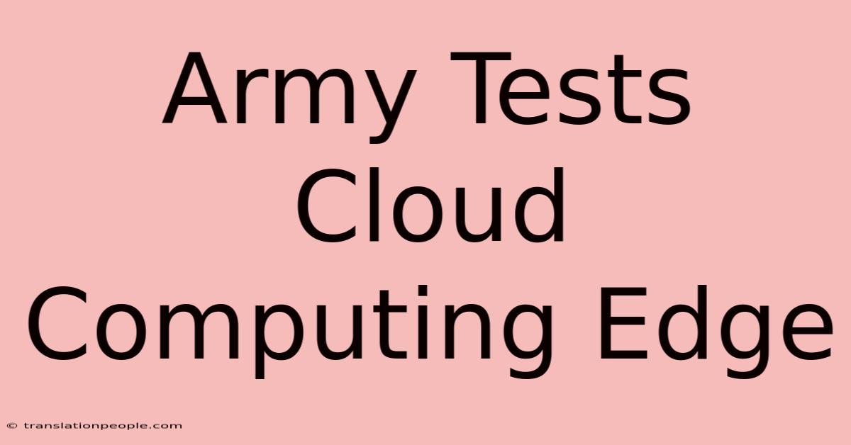 Army Tests Cloud Computing Edge