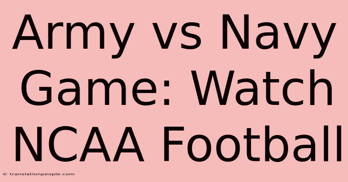 Army Vs Navy Game: Watch NCAA Football