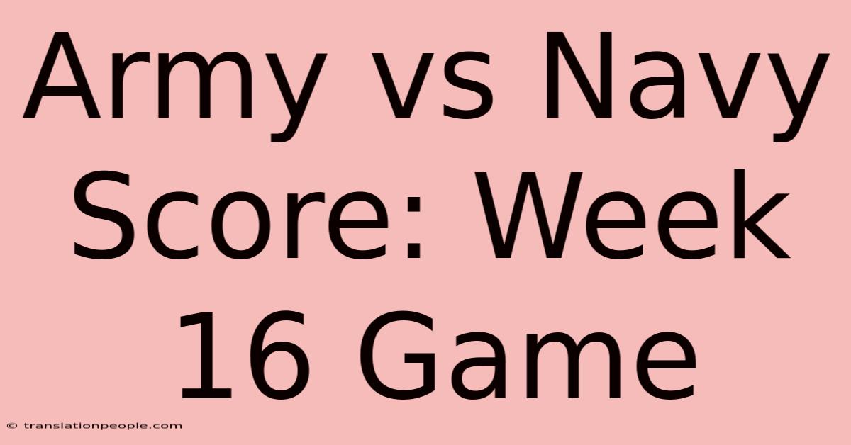 Army Vs Navy Score: Week 16 Game