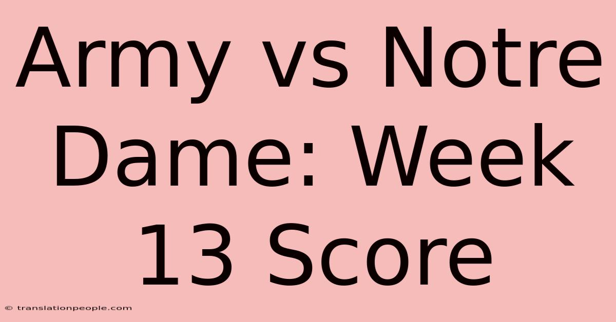 Army Vs Notre Dame: Week 13 Score