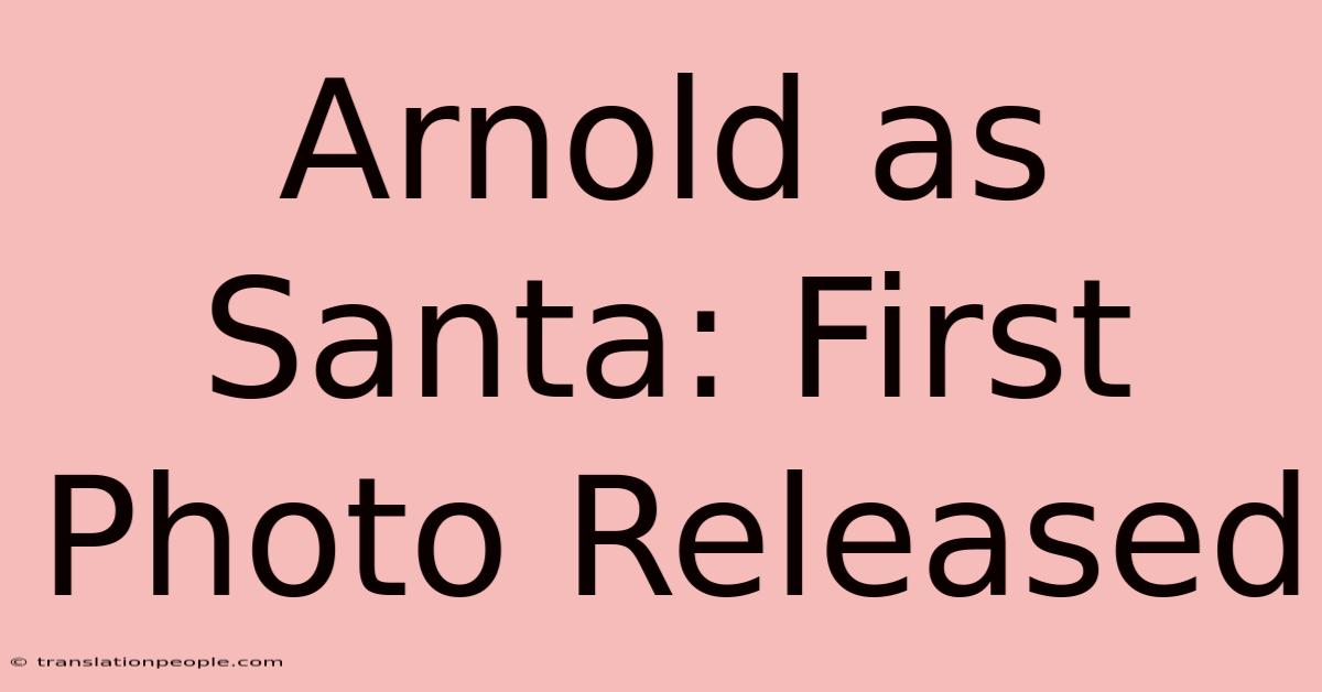 Arnold As Santa: First Photo Released