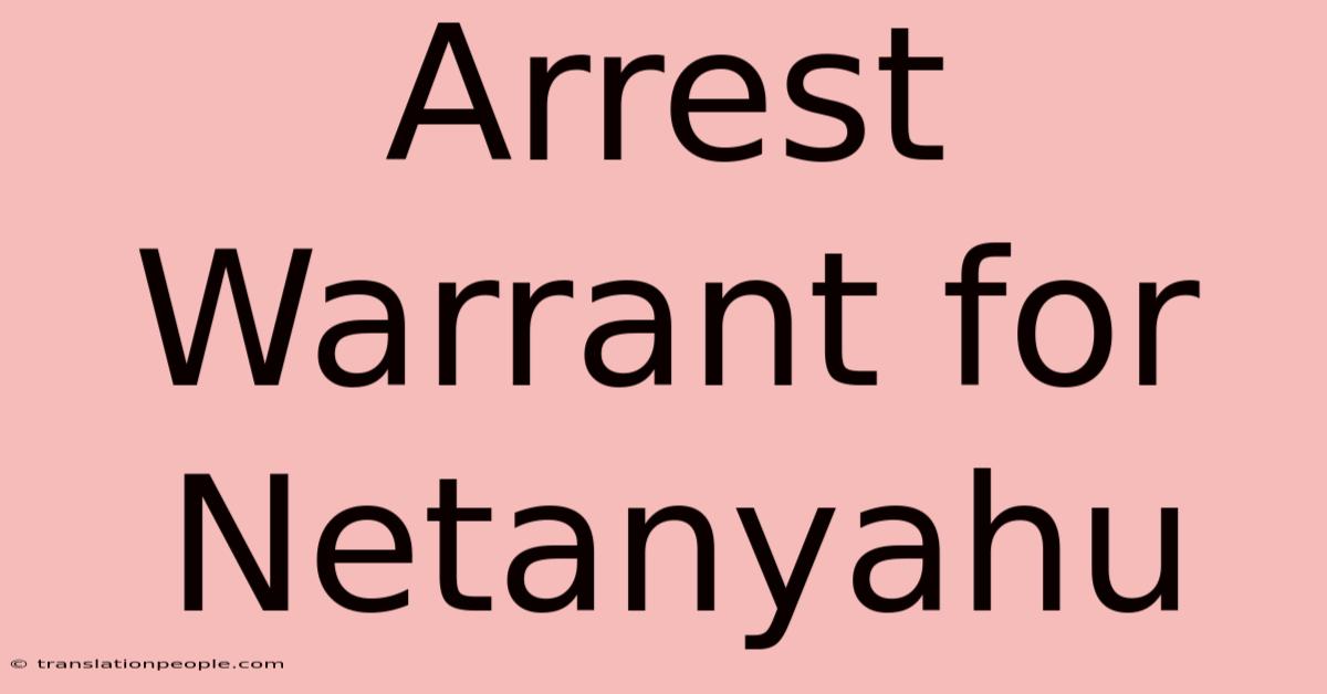 Arrest Warrant For Netanyahu