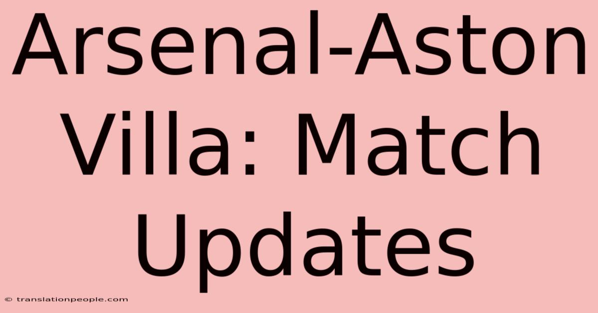 Arsenal-Aston Villa: Match Updates