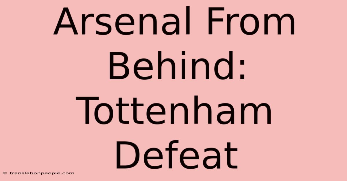 Arsenal From Behind: Tottenham Defeat