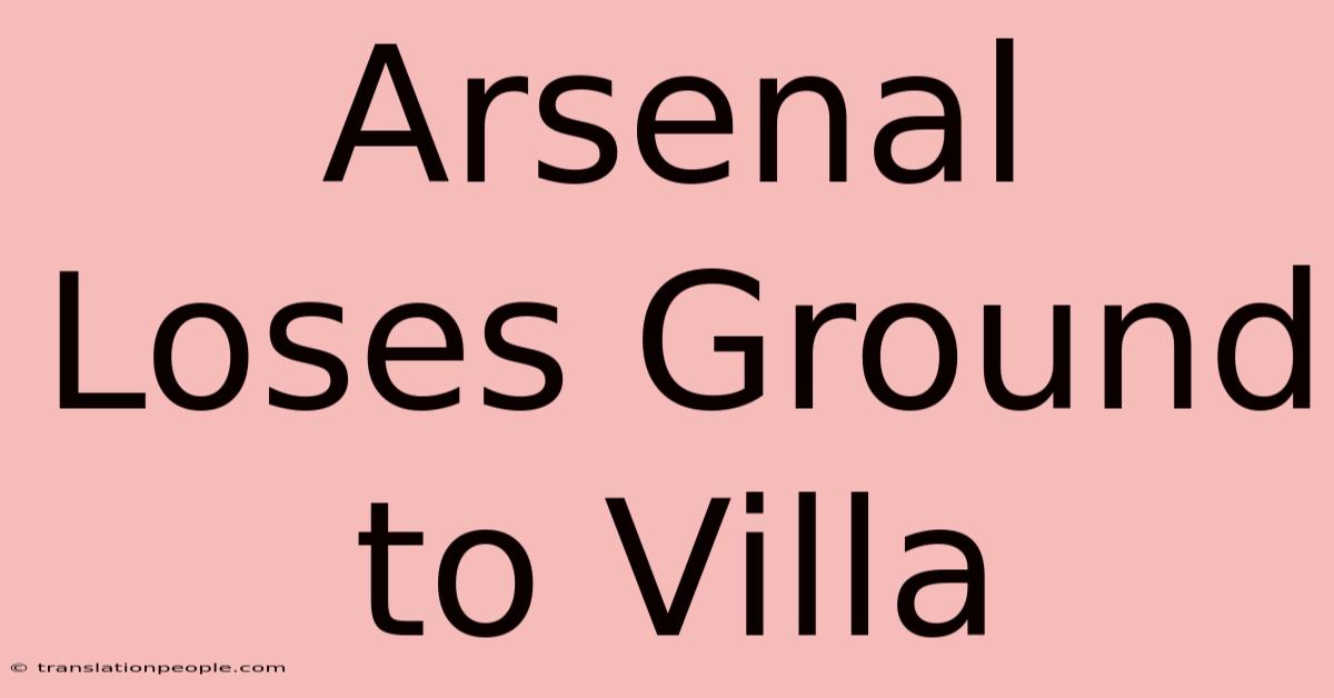 Arsenal Loses Ground To Villa