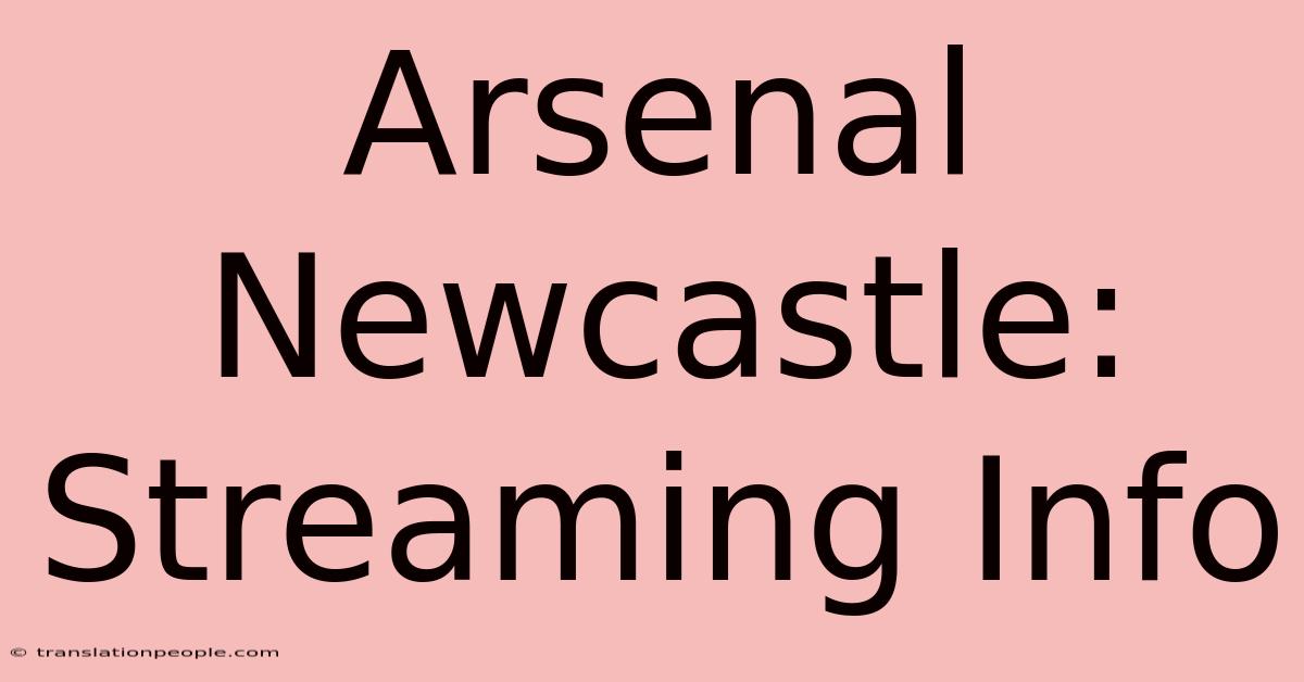 Arsenal Newcastle: Streaming Info