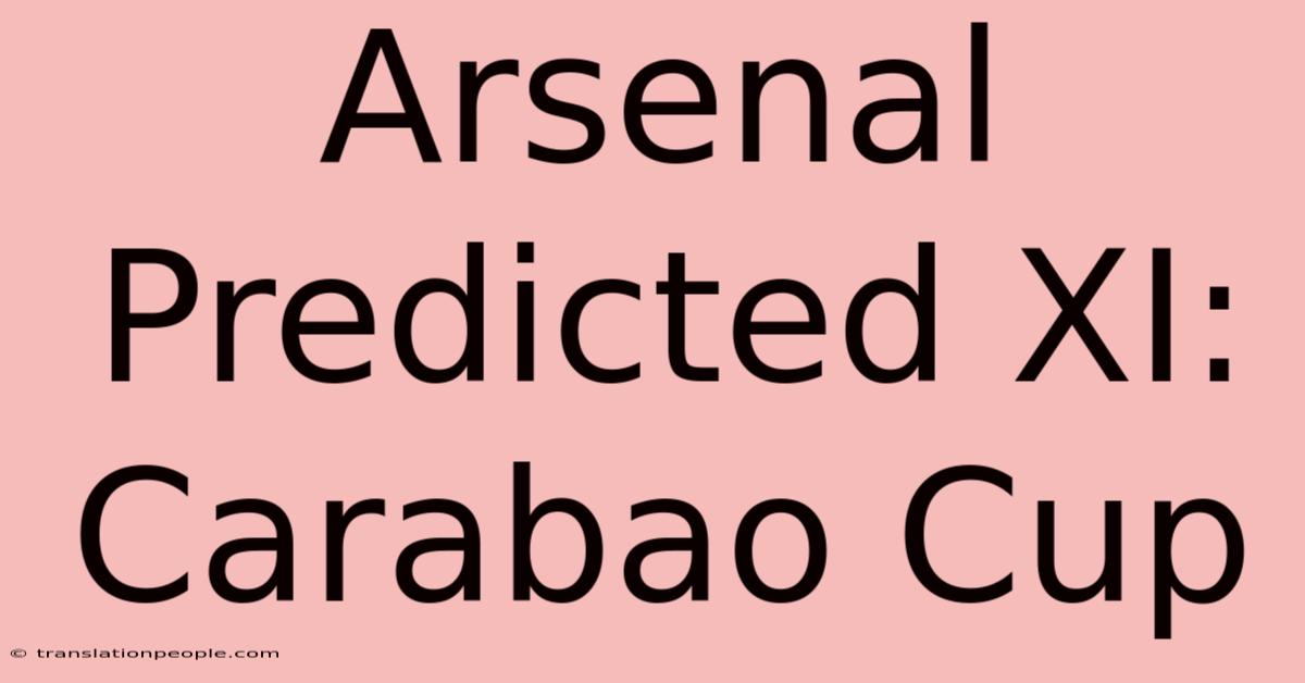 Arsenal Predicted XI: Carabao Cup