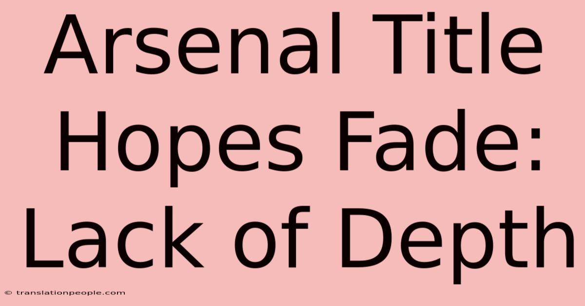 Arsenal Title Hopes Fade: Lack Of Depth