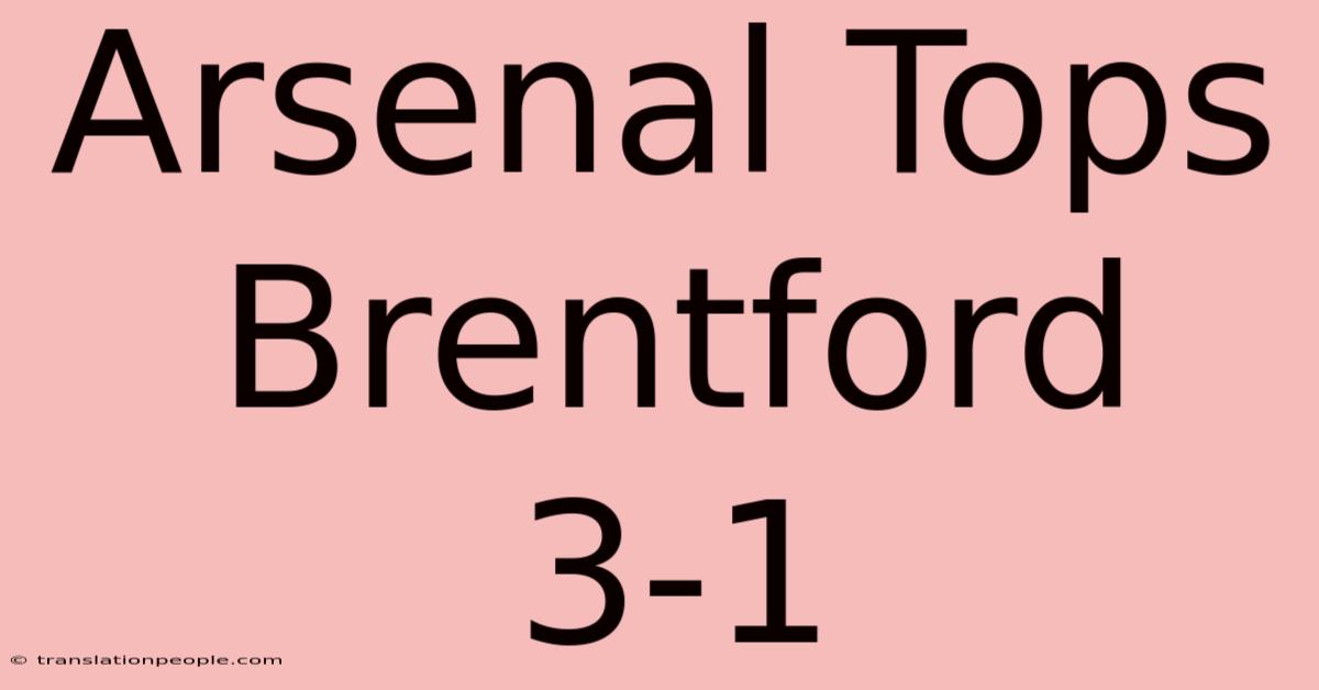 Arsenal Tops Brentford 3-1