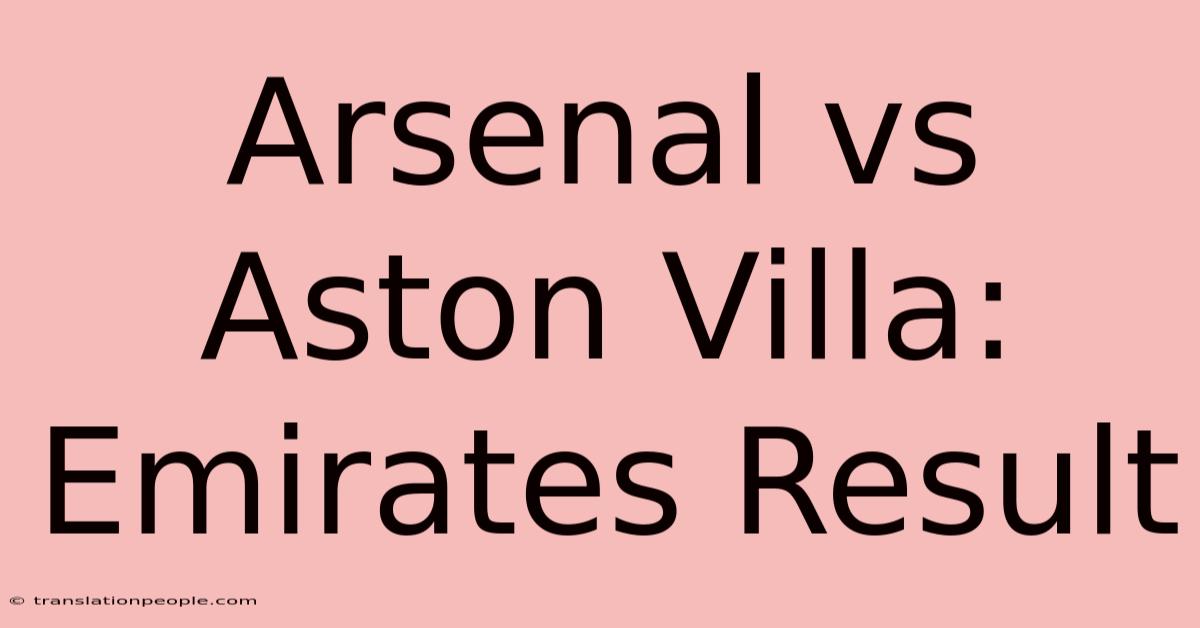 Arsenal Vs Aston Villa: Emirates Result