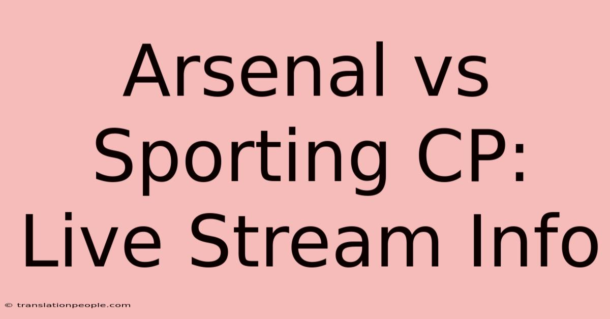 Arsenal Vs Sporting CP: Live Stream Info