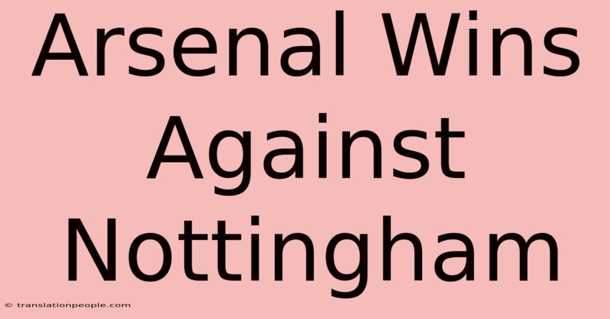 Arsenal Wins Against Nottingham