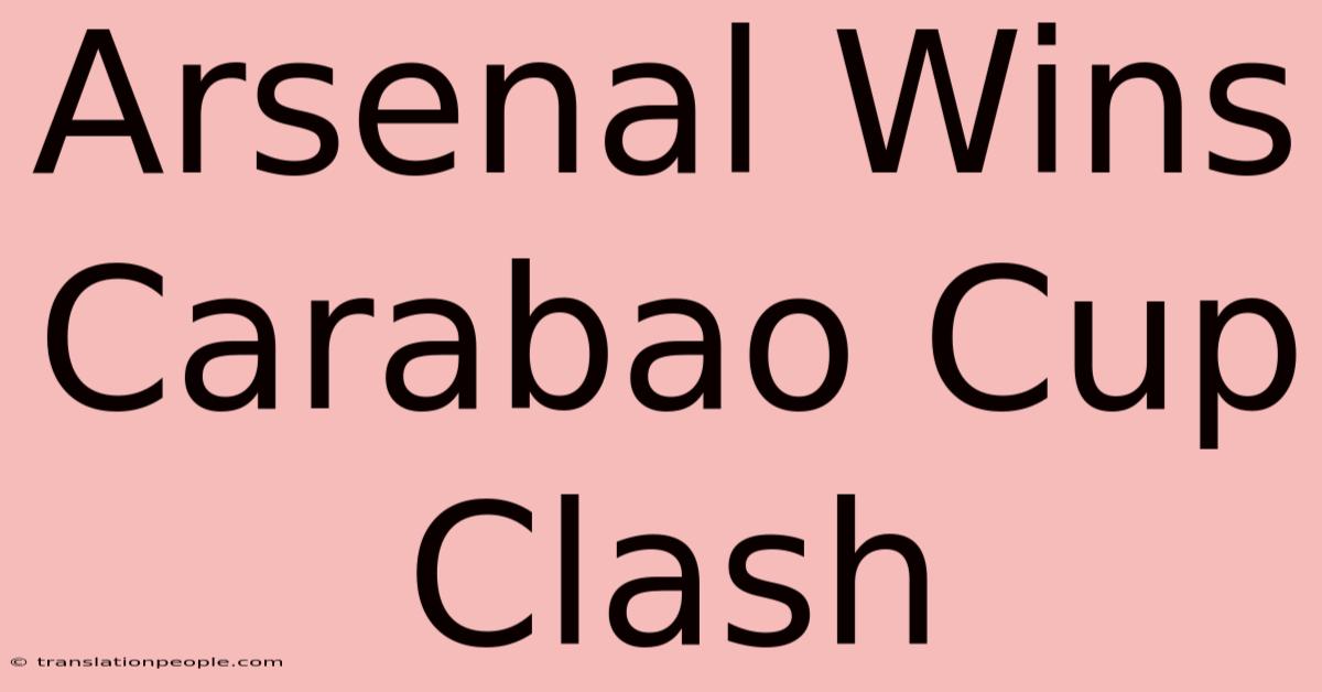 Arsenal Wins Carabao Cup Clash