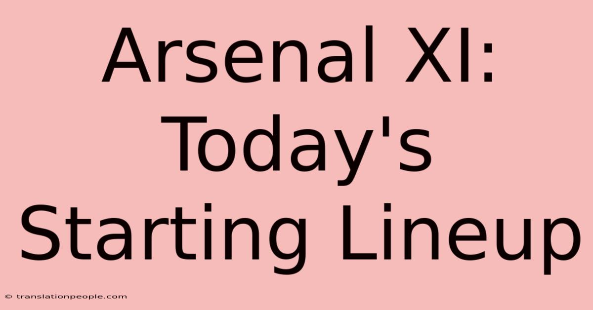 Arsenal XI: Today's Starting Lineup