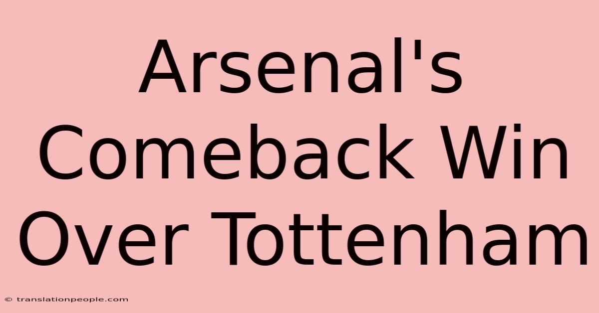 Arsenal's Comeback Win Over Tottenham