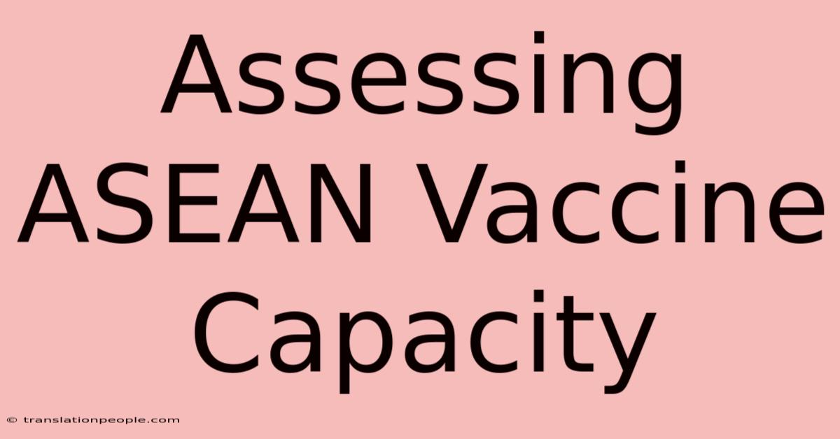 Assessing ASEAN Vaccine Capacity