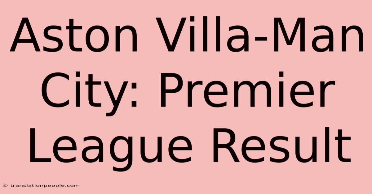 Aston Villa-Man City: Premier League Result