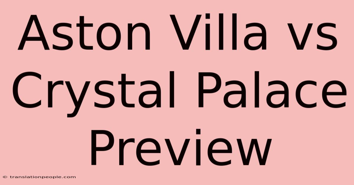 Aston Villa Vs Crystal Palace Preview