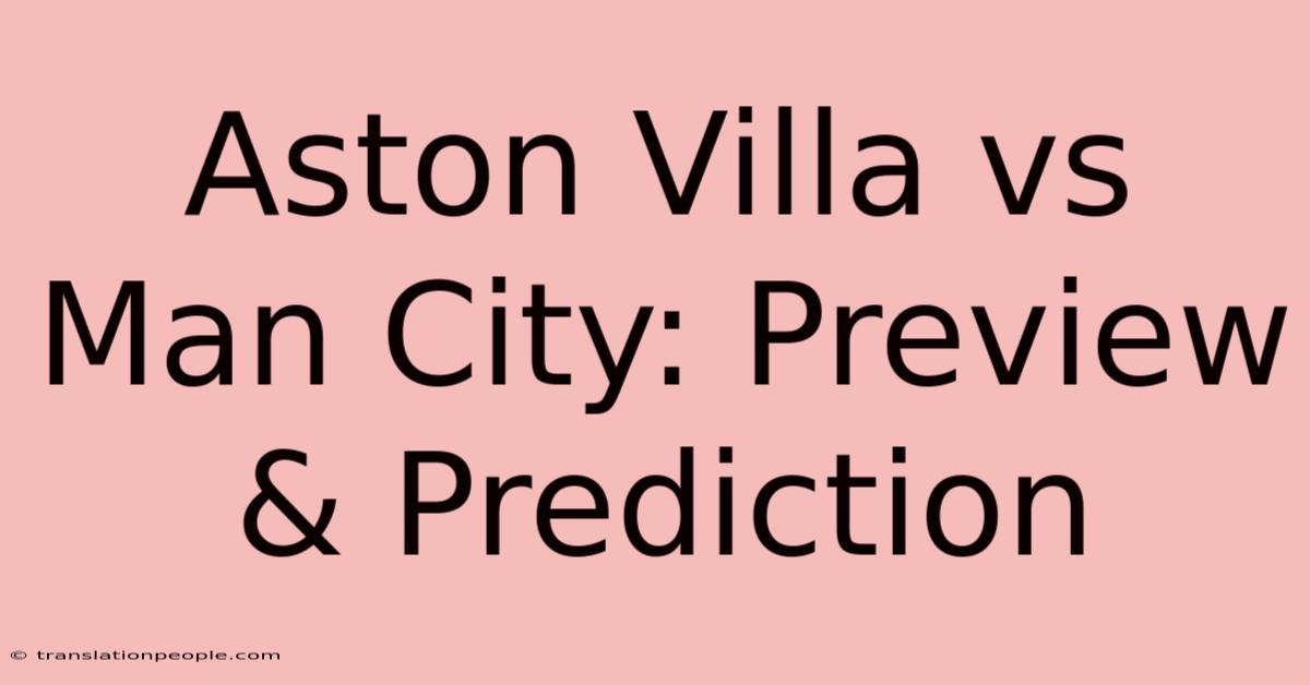 Aston Villa Vs Man City: Preview & Prediction