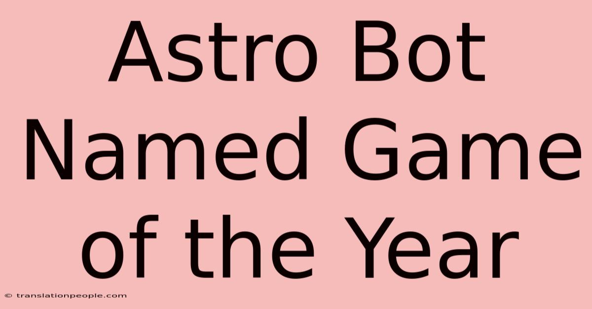 Astro Bot Named Game Of The Year