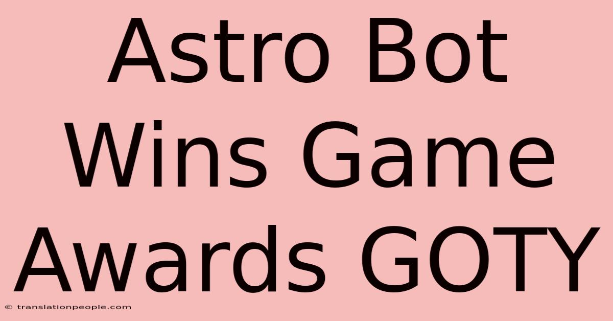 Astro Bot Wins Game Awards GOTY