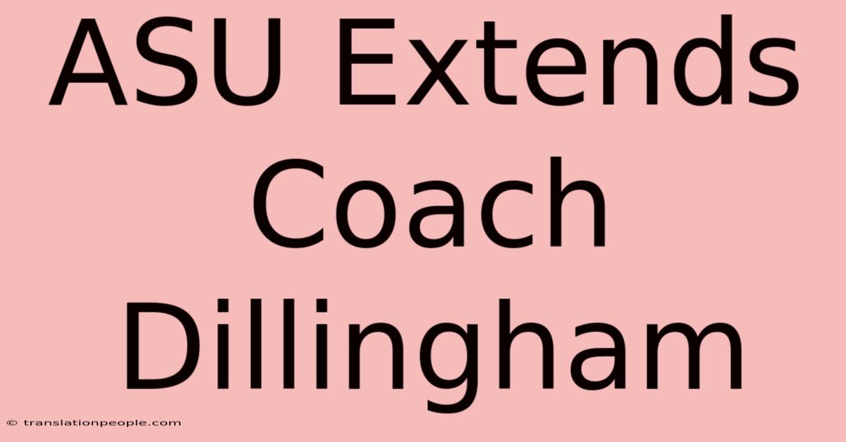 ASU Extends Coach Dillingham