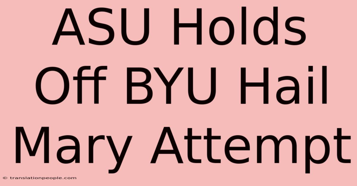 ASU Holds Off BYU Hail Mary Attempt