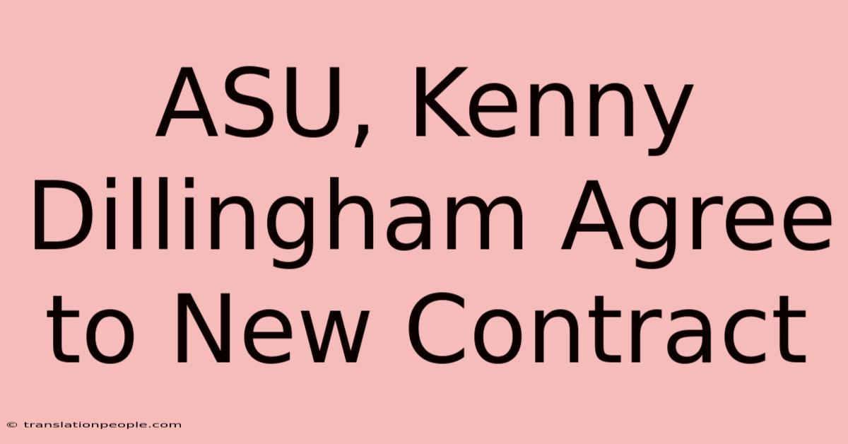 ASU, Kenny Dillingham Agree To New Contract