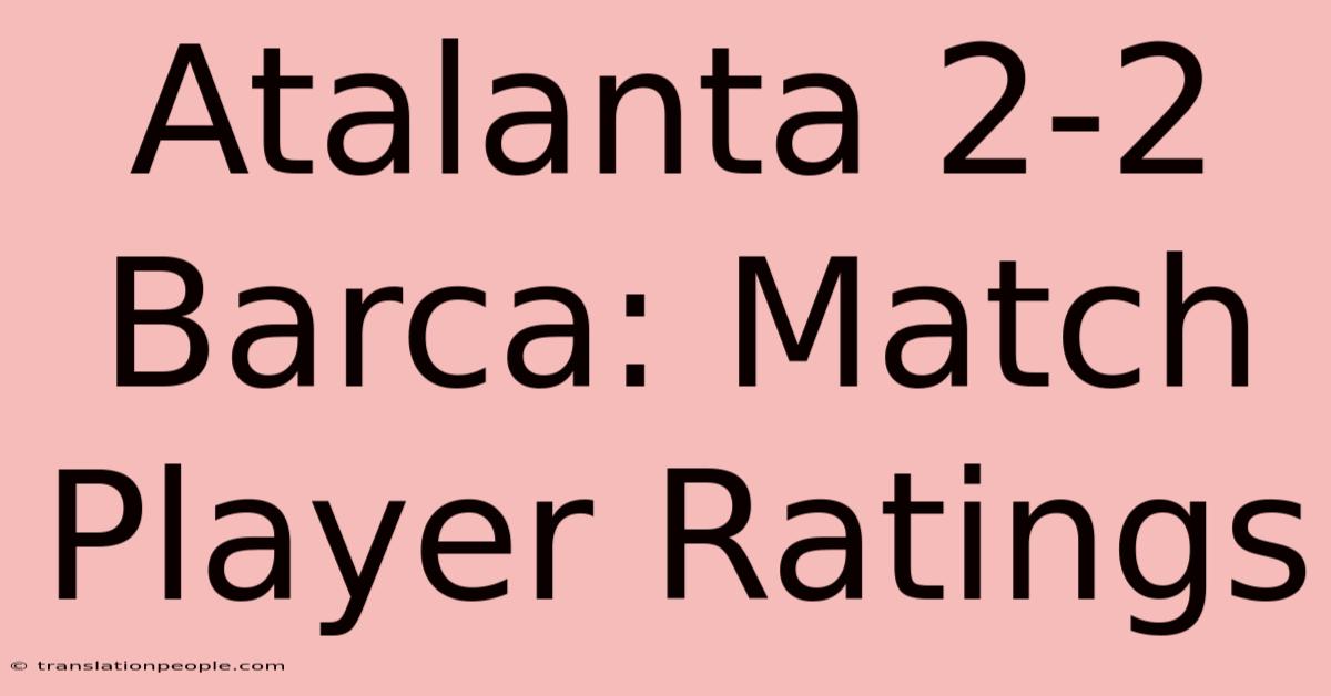 Atalanta 2-2 Barca: Match Player Ratings