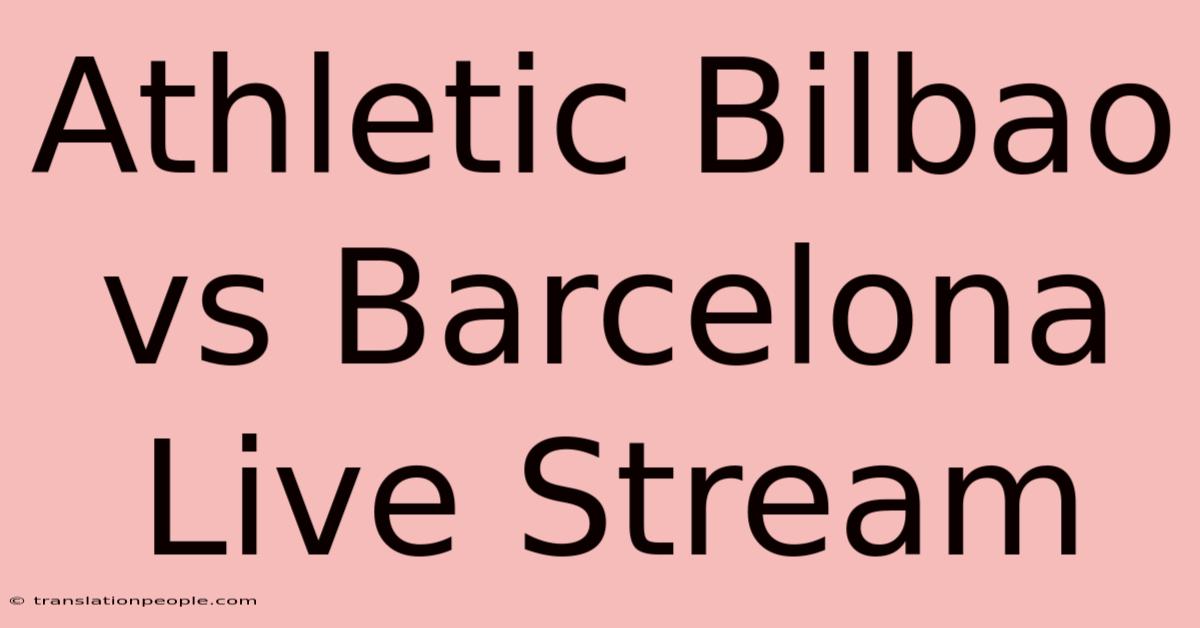 Athletic Bilbao Vs Barcelona Live Stream