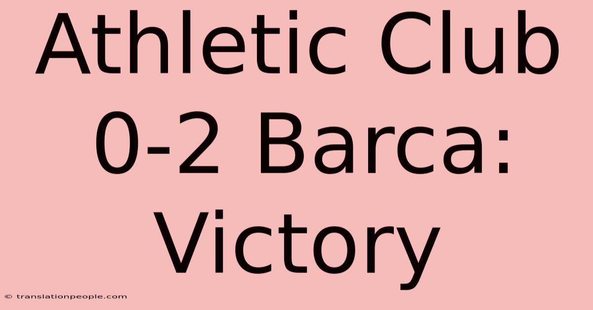 Athletic Club 0-2 Barca: Victory