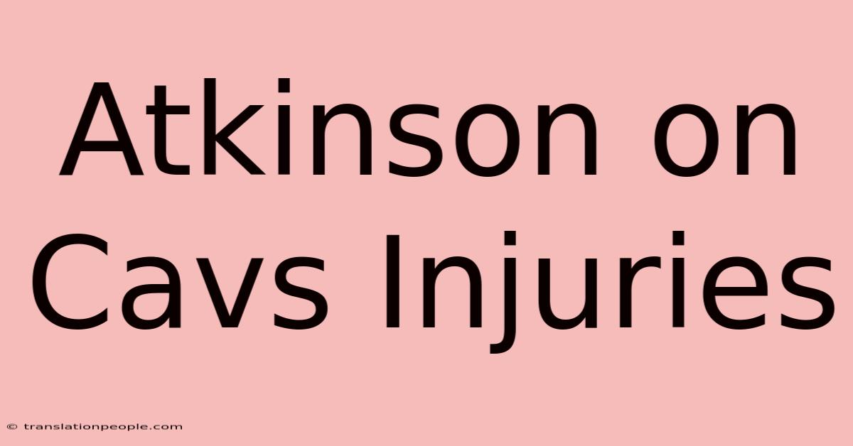 Atkinson On Cavs Injuries