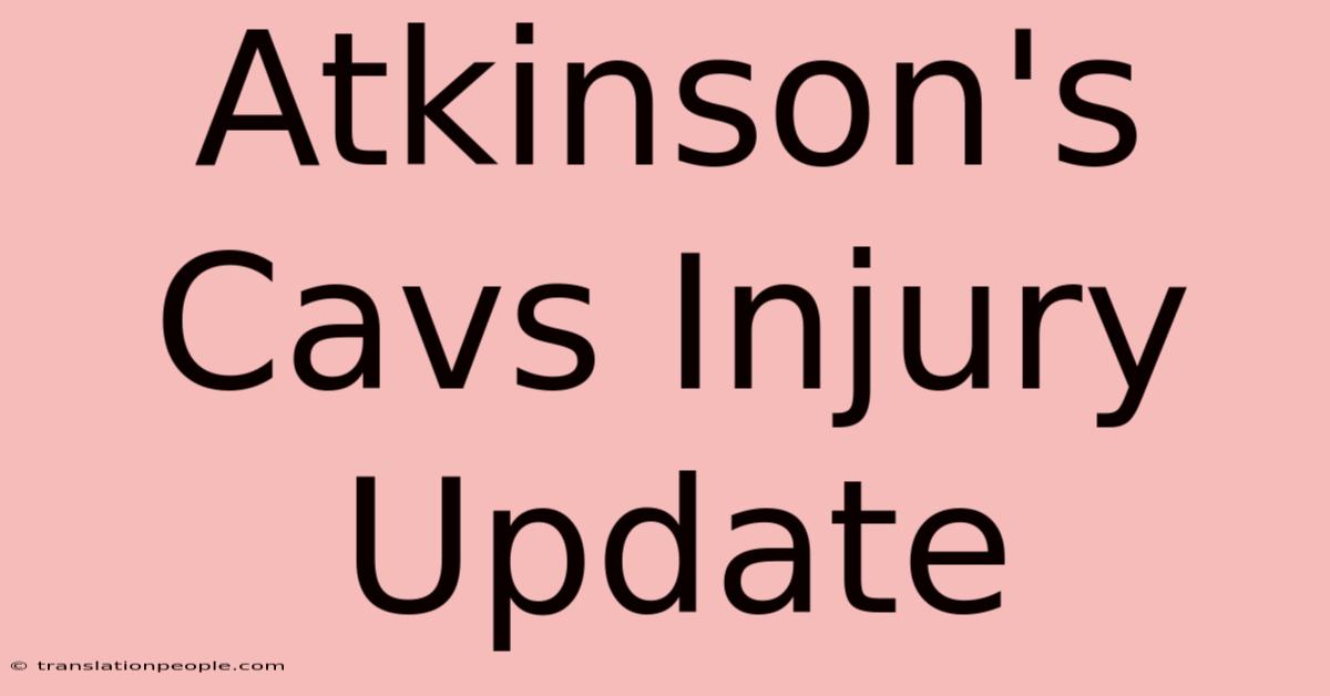 Atkinson's Cavs Injury Update